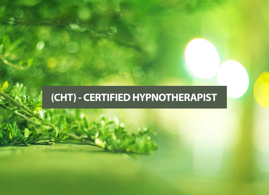 (CHT) - CERTIFIED HYPNOTHERAPIST